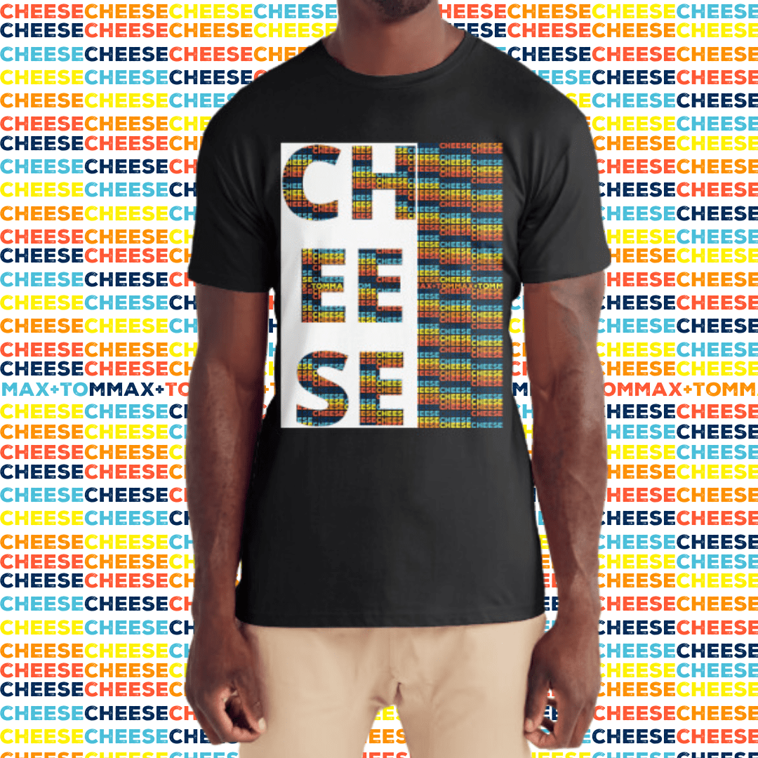 "It's All About the Cheese" T-Shirt Mens - Max + Tom