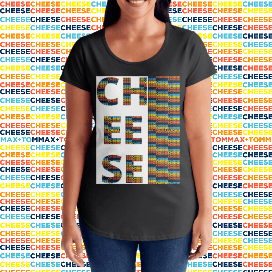 "It's All About the Cheese" T-Shirt Womens - Max + Tom