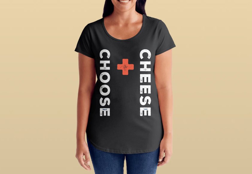 Choose Cheese T-Shirt Womens - Max + Tom